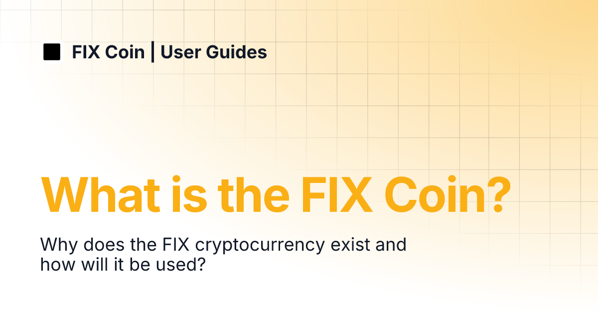 What is the FIX Coin? | FIX Coin | User Guides